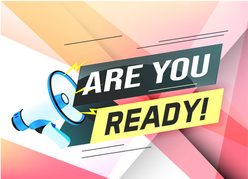 1 Best Are You Ready Images Stock Photos Vectors Adobe Stock 1 Best Are You Ready Images Stock Photos Vectors Adobe Stock