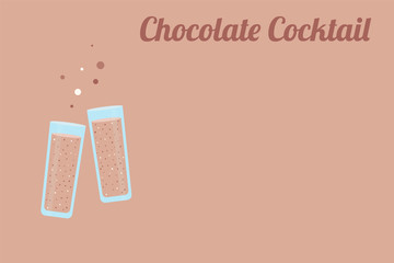 Two glasses clinking  with a milky chocolate cocktail.Above the glasses are decorative bubbles.The inscription on the banner chocolate cocktail. Illustration in simple flat style on a brown background