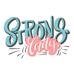 Strong lady.  Hand drawn lettering quote. Vector conceptual illustration with feminine symbols. Great womans rights poster 
