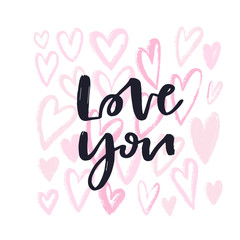 Love you Valentines day print. Handwritten greeting card design. Gift card with love. Calligraphic vector illustration.