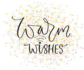 Warm wishes card. Typographic poster vector design. Celebration card print.