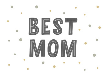 Best Mom hand drawn lettering