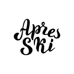 Apres ski hand written poster. Mountain holiday leisure logo. Vector format.