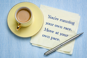 You are running your own race