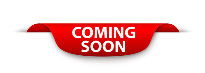 Red banner with the inscription COMING SOON. Realistic with shadow. EPS10 - stock vector.
