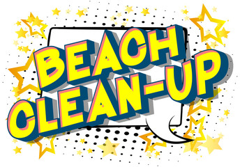 Beach Clean-up - Vector illustrated comic book style phrase on abstract background.