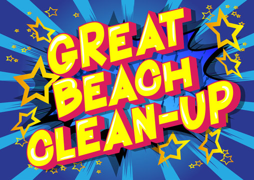 Great Beach Clean-up - Vector illustrated comic book style phrase on abstract background.