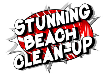 Obraz premium Stunning Beach Clean-up - Vector illustrated comic book style phrase on abstract background.