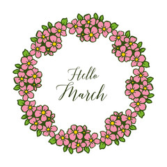 Vector illustration pink flowers frame with lettering hello march