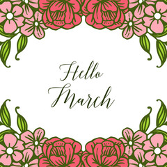 Vector illustration lettering hello march with decorative flower frame