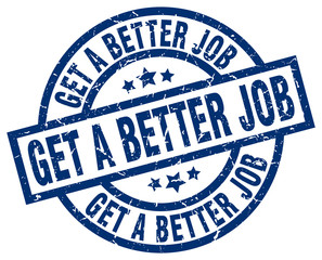 get a better job blue round grunge stamp