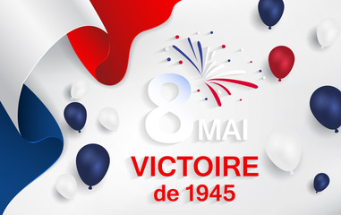 8 Mai - Victoire 1945. 8 Mai Victoire de 1945