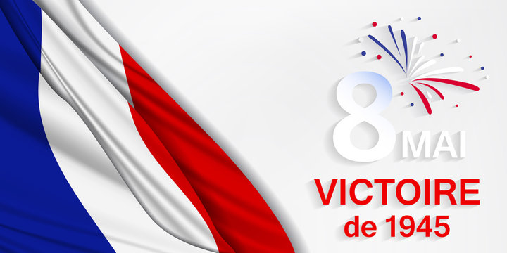 8 Mai - Victoire 1945. 8 Mai Victoire de 1945