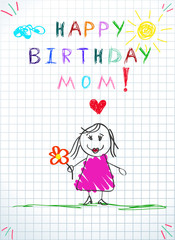 Happy Birthday Mom Greeting Card. Baby Drawing