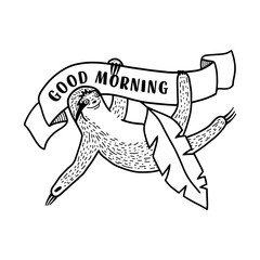 Smiling sloth with ribbon banner and quote - Good morning. Hand drawn, doodle style vector illustration - 263978564