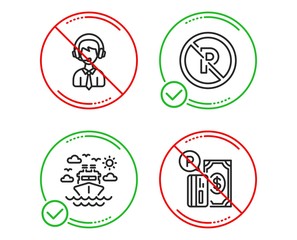 Do or Stop. Ship travel, Shipping support and No parking icons simple set. Parking payment sign. Cruise transport, Delivery manager, Car park. Paid garage. Transportation set. Line ship travel do icon