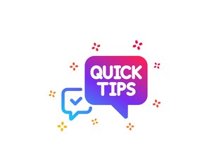 Quick tips icon. Helpful tricks speech bubble sign. Dynamic shapes. Gradient design quick tips icon. Classic style. Vector