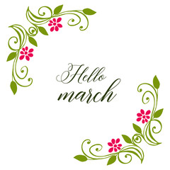 Vector illustration greeting card hello march with design flower frame