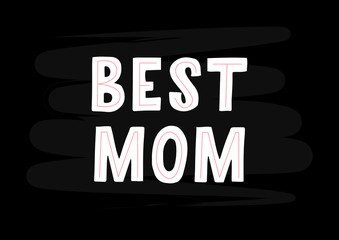 Best Mom hand drawn lettering