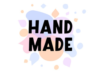 Hand made hand drawn lettering phrase