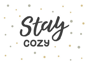 Stay cozy hand drawn lettering phrase