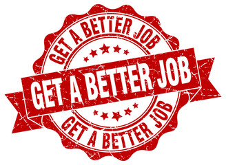 Obraz premium get a better job stamp. sign. seal