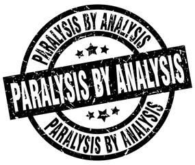 paralysis by analysis round grunge black stamp