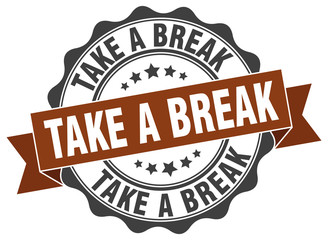 take a break stamp. sign. seal
