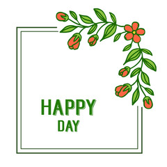 Vector illustration writing happy day for beautiful orange flower frame