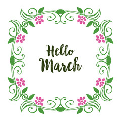 Vector illustration greeting card hello march with leaf flower frame