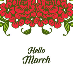 Vector illustration of style writing hello march with beautiful flower frame