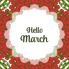Vector illustration invitation hello march with decorative flower frame