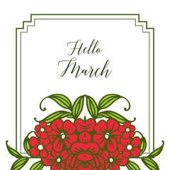 Vector illustration ornate hello march with bright red flower frame