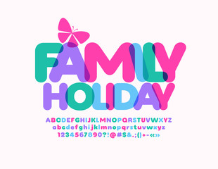 Vector bright banner Family Holiday with Butterfly decoration. Transparent creative Font. Colorful Alphabet set 