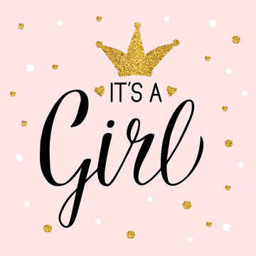 It's a girl calligraphy lettering with gold textured crown and confetti. Hand written Celebration quote. Easy to edit template for Baby shower invitation, greeting card, banner, poster, tag, etc.