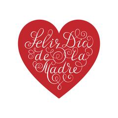 Happy Mother's Day. White ink calligraphy on white background. Red heart shape. Used for greeting card, poster design. Feliz dia de la madre. Hand drawn spanish lettering.