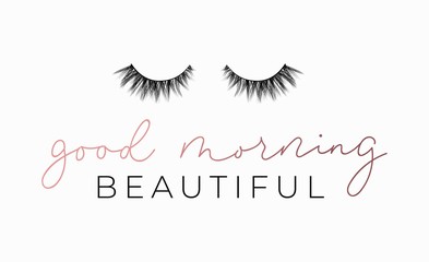 Good Morning beautiful poster or print design with lettering and lashes. Luxury design for inspirational posters or greeting cards. Vector lettering card.