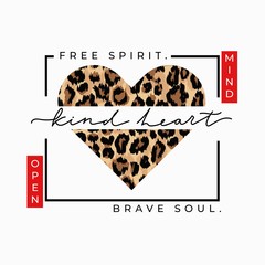 Free spirit brave soul open mind kind heart fashion print with leopard heart. Inspirational love card. Vector illustration