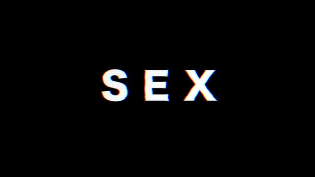 SEX title animation with glitch effect