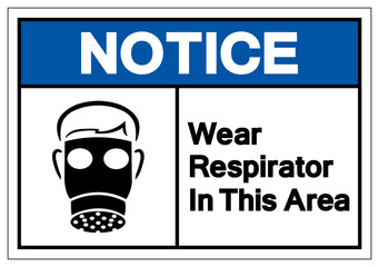 Notice Wear Respirator In This Area Symbol Sign, Vector Illustration, Isolate On White Background Label. EPS10