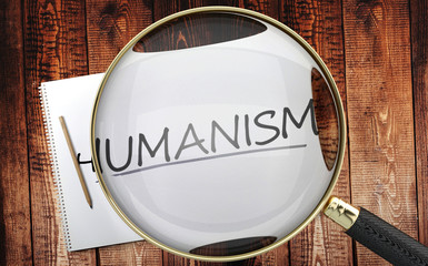Study, learn and explore humanism - pictured as a magnifying glass enlarging word humanism, symbolizes analyzing, inspecting and researching the meaning of humanism, 3d illustration - obrazy, fototapety, plakaty
