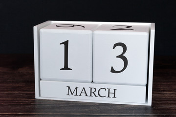 Business calendar for March, 13th day of the month. Planner organizer date or events schedule concept.