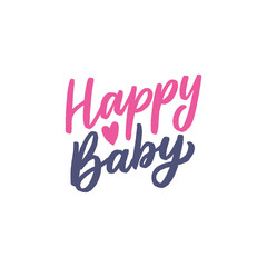 Kids lettering slogan happy baby for print, decor, textile. Modern baby typography.