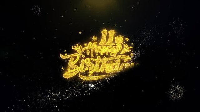 11th Happy Birthday Written Gold Glitter Particles Spark Exploding Fireworks Display 4K . Greeting card, Celebration, Party Invitation, calendar, Gift, Events, Message, Holiday, Wishes Festival