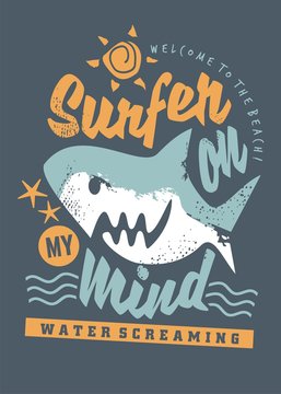 Surfing tee shirt graphic with cartoon shark and creative message. T shirt design for beach, summer, ocean and surf.