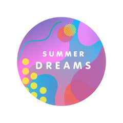 Unique artistic card - summer dreams with bright gradient background,shapes and geometric elements in memphis style.Bright poster perfect for prints,flyers,banners,invitations,special offer and more.