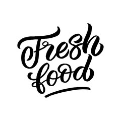 Hand drawn lettering card. The inscription: Fresh food. Perfect design for greeting cards, posters, T-shirts, banners, print invitations.