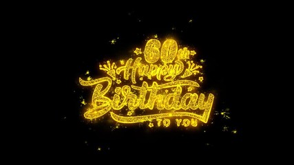 60th Happy Birthday Typography Written with Golden Particles Sparks Fireworks Display 4K. Greeting card, Celebration, Party Invitation, calendar, Gift, Events, Message, Holiday, Wishes Festival