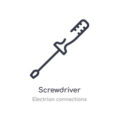 screwdriver outline icon. isolated line vector illustration from electrian connections collection. editable thin stroke screwdriver icon on white background