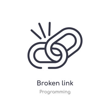 Broken Link Outline Icon. Isolated Line Vector Illustration From Programming Collection. Editable Thin Stroke Broken Link Icon On White Background